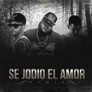 Se Jodio El Amor Remix by Mala Vibra, Ángel Christian Mandia, Jonathan Ruben Beltran, Jhony Beltran, Chris Kush