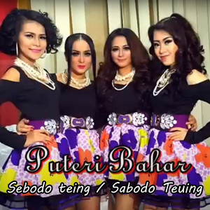 Puteri Bahar - Sebodo Teing (Sabodo Teuing)