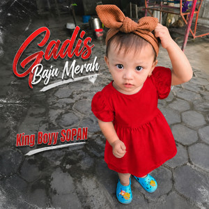 Gadis Baju Merah by King Boyy SOPAN