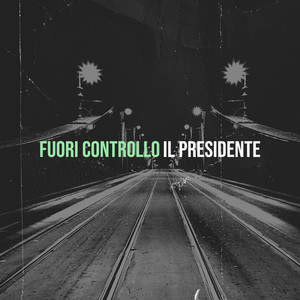 Fuori Controllo by il Presidente, Manuela