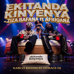 Ziza Bafana, Afri Qana & Horace dj - Ekitanda Kinyenya - Kabuzi Riddim
