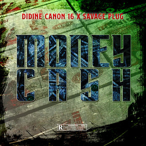 Didine Canon 16 & Savage Plug - Money Cash