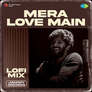 Mera Love Main Lofi Mix