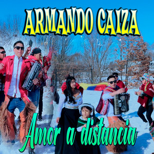 ARMANDO CAIZA - Amor a Distancia