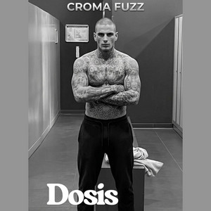 Dosis by Croma fuzz