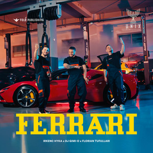 Ferrari by Irkenc Hyka, DJ Gimi-O, Florian Tufallari