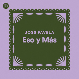 Eso y Más by Joss Favela