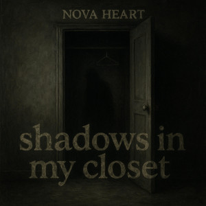 Shadows in my Closet by Nova Heart