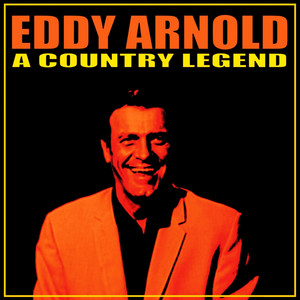 A Country Legend - Compilation by Eddy Arnold | Spotify