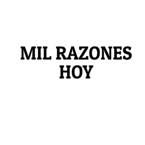 mil razones hoy by quimellan