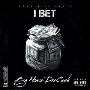 I Bet by Big Homie DreCash