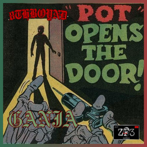 GANJA (pot opens the door)