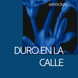 DURO EN LA CALLE by ARIXXONAS