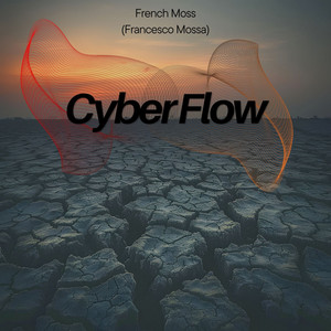 Cyber Flow by French Moss