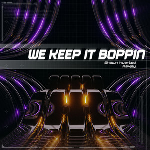 We Keep It Boppin by Shawn Inverted, Rakjay