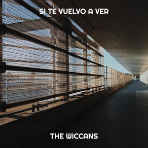 The Wiccans - Si Te Vuelvo a Ver