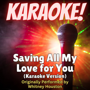 Singer's Best - Saving All My Love for You (Karaoke Version Originally Performed by Whitney Houston)