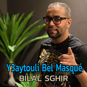 Y3aytouli Bel Masqué by Bilal Sghir
