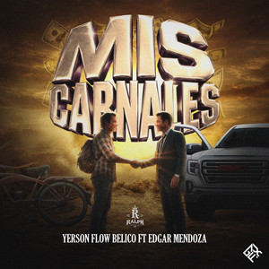 MIS CARNALES by Yerson Flow Belico, EdgarMendoza21Oficial, Rafael El Vengador