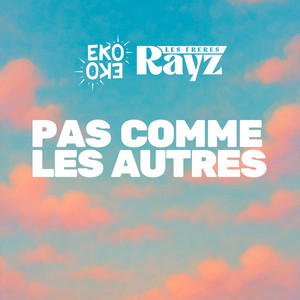 Pas comme les autres by Les Frères Rayz, Eko Eko