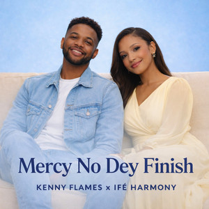 Mercy No Dey Finish (4) by Kenny flames, Ifé harmony