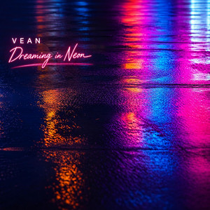 Dreaming in Neon by VEAN