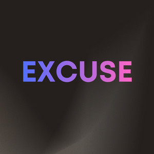 EXCUSE by BONDANXDJ