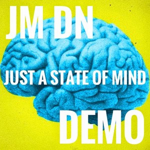 Just A State Of Mind (Demo)