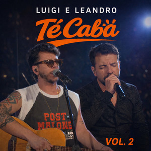Té Cabá - Ao Vivo by Luigi e Leandro
