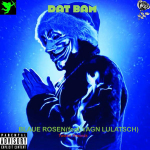 Blaue Rosen by DAT BAM, YAGN LULASCH
