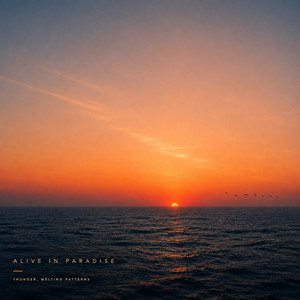 Alive in Paradise by Thunder, melting patterns