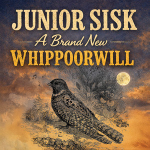 A Brand New Whippoorwill by Junior Sisk
