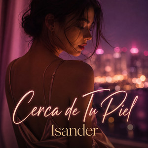 Cerca De Tu Piel by Isander