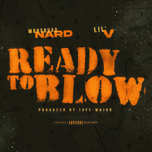Ready To Blow by MobSquad Nard, Taye-Major, BlackHeartV