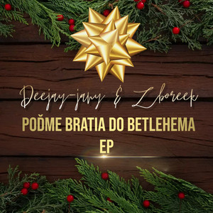 Poďme Bratia Do Betlehema