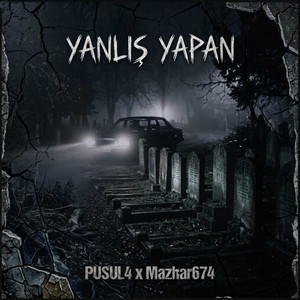 Yanlış Yapan by PUSUL4, Mazhar674