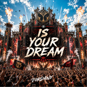 IS YOUR DREAM (Tomorrowland) by Jordanx