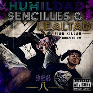 HUMILDAD, SENCILLES & LEALTAD by Fian Killah