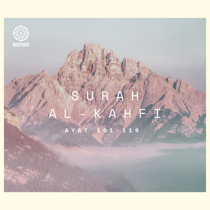 Surah Al-Kahfi (Ayat 101 -110)