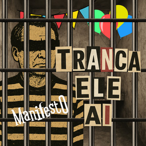 Manifesto - Tranca Ele Ai