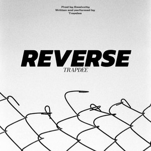 Reverse by Trapdee