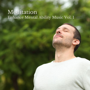 Meditation: Enhance Mental Ability Music Vol. 1 album