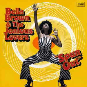 Spun Out by Bella Brown & the Jealous Lovers