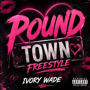 Pound Town Freestyle by Ivory Wade