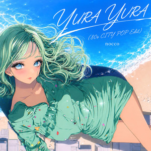 YURA YURA - 80s CITY POP Edit by nocco
