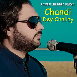 Anwar Ali Khan Baloch - Chandi Dey Challay