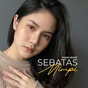 Sebatas Mimpi by Shaka Music