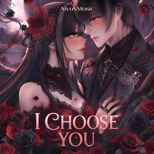 I Choose You by Aiyun