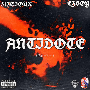 Antidote - Remix by 513SIOUX, Ezboy