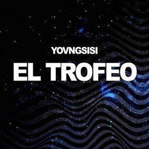 EL TROFEO by YOVNGSISI